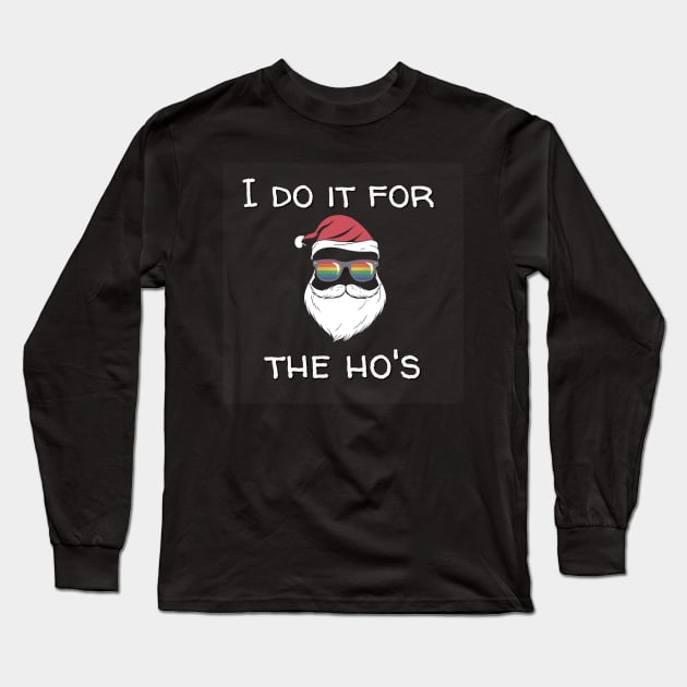 I do it for the ho's Long Sleeve T-Shirt by pmeekukkuk